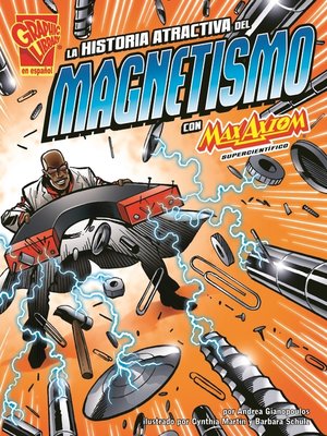cover image of La historia atractiva del magnetismo con Max Axiom, supercientífico